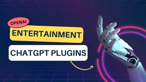 ChatGPT Entertainment Plugins